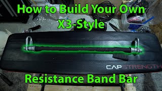 DIY Build Your Own X3 Style Resistance Band Bar [upl. by Oz]