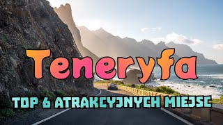 Top 6 Atrakcyjnych miejsc do zobaczenia na Teneryfie [upl. by Enilrem]