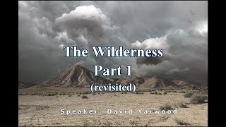 The Wilderness revistied Part 1 — David Yarwood [upl. by Eniamahs]