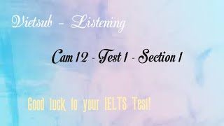 Vietsub Cam 12  Test 1  Section 1  Listening [upl. by Ev]