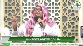 6 40 Hadits Hukum Agama  Ustadz Mizan Qudsiyah [upl. by Ellitnahc732]