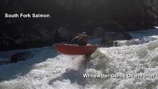 South Fork Salmon  Whitewater Canoe Overnighter [upl. by Elehcin943]