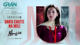 Siyaah Series  Telefilm  Unko Chutti Na Mili  Horror Series  Hania Amir  Green TV Entertainment [upl. by Gilbert]