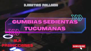 CUMBIAS SEDIENTAS TUCUMANAS 🍻  DJ MATIAS ROLLANO [upl. by Salomo]