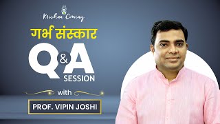 Garbh Sanskar QnA with Prof Vipin Joshi  Krishna Coming Garbh Sanskar  Pregnancy Care [upl. by Airolg]