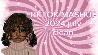 Tiktok mashup 2024 july🤩 clean [upl. by Tristis]