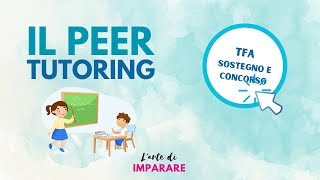 Il Peer Tutoring  TFA Sostegno e Concorso docenti [upl. by Caryl]