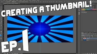 Photoshop Creating a Thumbnail Episode 1  BACKGROUNDS [upl. by Ljoka]