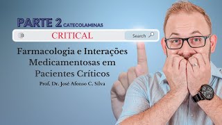 Interações Medicamentos em pacientes críticos  CATECOLAMINAS  PARTE 2 [upl. by Novick]