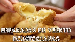 Empanadas de Viento  Ecuatorianas [upl. by Spatola]