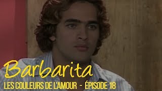 BARBARITA les couleurs de lamour  EP 18  Complet en français [upl. by Zaller]