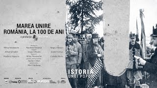 “Marea Unire – România la 100 de ani”  Documentar video [upl. by Dorise]