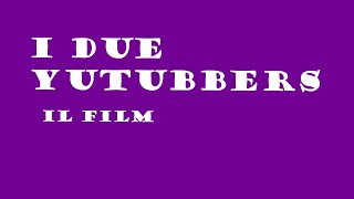 I DUE YOUTUBERS  FILM COMLETO [upl. by Nawuq82]