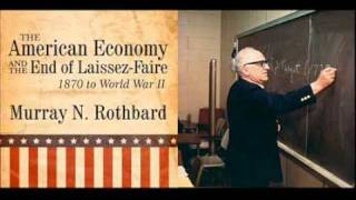 Murray Rothbard The Decline of LaissezFaire American Economy Lecture 3 [upl. by Atiuqahs]