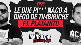 EP28 Le dije pi naco a Diego de Timbiriche Ft Platanito l Los Manríquez sin Censura [upl. by Austina254]