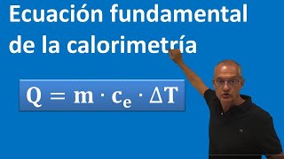 Ecuación Fundamental de la Calorimetría [upl. by Jez249]