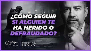 😩 ¿Cómo continuar si alguien te ha herido o defraudado  Freddy DeAnda [upl. by Eicirtap]