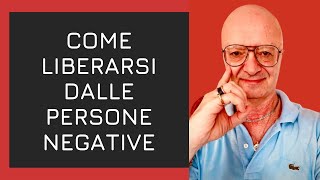 COME LIBERARSI DALLE PERSONE NEGATIVE [upl. by Ormond]