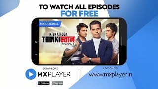 Kiska Hoga Thinkistan  Season 2  Episode 1  MX Original Series  MX Player [upl. by Goodard]