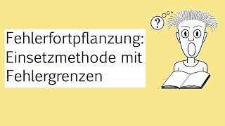 Fehlerfortpflanzung Einsetzmethode mit Fehlergrenzen [upl. by Graubert]