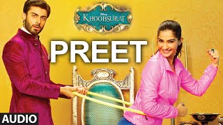 Exclusive Preet Full AUDIO SONG  Khoobsurat  Sonam Kapoor  Bolllywood Songs [upl. by Akceber]