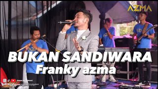 BUKAN SANDIWARA Irvan Mansyur FRANKY AZMA  live show kutawaringan [upl. by Argent]