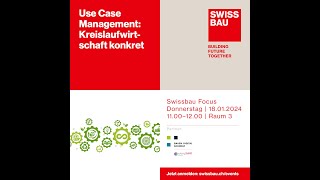 UseCase zur Kreislaufwirtschaft konkret  Swissbau Focus 2024 [upl. by Halyk102]