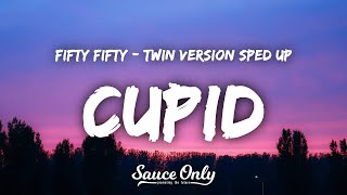 FIFTY FIFTY  Cupid sped up Lyrics Twin Version [upl. by Redneval]