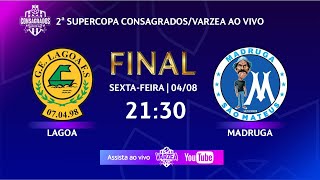 Lagoa FS x Madruga • Final • 2ª Supercopa ConsagradosVarzea ao Vivo [upl. by Laemaj]