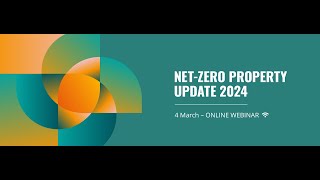 NETZERO PROPERTY UPDATE 2024  Property Forum online event [upl. by Enrobialc]