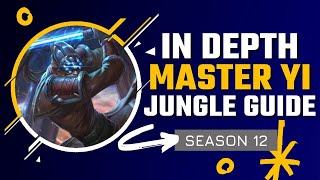 HOW TO MASTER MASTER YI JUNGLE  Season 12 In Depth Master Yi Guide [upl. by Canice]