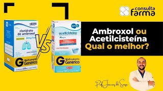 Ambroxol ou Acetilcisteína  Qual a melhor opção [upl. by Aleuname137]