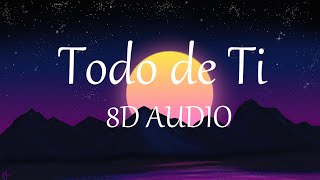 Todo de Ti  Rauw Alejandro 8D AUDIO 360° [upl. by Gloriana267]