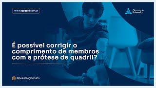 É possível corrigir o comprimento de membros com a prótese de quadril [upl. by Aileme380]