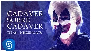 Titãs  Cadáver Sobre Cadáver Nheengatu Ao Vivo Em breve em todas as Lojas [upl. by Nugent]