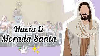 Hacia ti Morada Santa  Coro Samait [upl. by Langill]