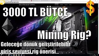 3000 TL Mining Rig Toplama Sistem Tavsiyesi  Aylık Kazanç Amorti Süresi Elektrik Faturası [upl. by Claus]