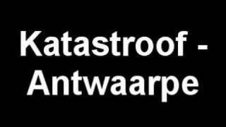 Katastroof  Antwaarpe [upl. by Shawna]