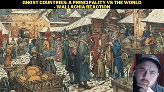 Ghost Countries A Principality Vs The World  Wallachia Reaction [upl. by Aikem149]