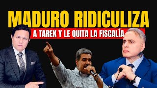 MADURO SE APLICA CONTRA TAREK LO HUMILLA Y LO DEJA SIN FISCALÍA [upl. by Ruth]