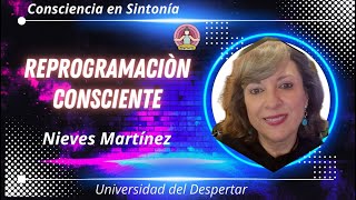 REPROGRAMACIÒN CONSCIENTE con Nieves Martìnez [upl. by Rosa]