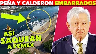 AMLO TUMBA NEGOCIO MILLONARIO DE PEMEX CON BUQUES SAQUEABAN [upl. by Batchelor]