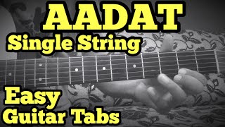 Aadat Guitar LeadSolo Tabs Lesson  SINGLE STRING  JAL Band  Atif Aslam  FuZaiL [upl. by Paco]