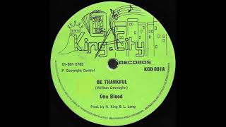 ONE BLOOD ♦ Be Thankful KING amp CITY 12quot c1980 [upl. by Aniras]