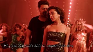 Psycho Saiyaan Saaho slowedrevreb song Prabhas Shraddha Kapoor p1 [upl. by Emilee679]