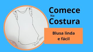 Como fazer uma Blusa linda e fácil  Comece na Costura [upl. by Nnylsia]