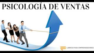 Psicología de Ventas  Un Resumen de Libros para Emprendedores [upl. by Webber]