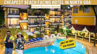 Cheapest Beach Facing Hotel In North Goa  Octave Rococco Morjim [upl. by Nyliram648]