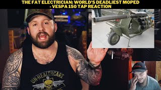 The Fat Electrician Worlds Deadliest Moped  Vespa 150 TAP Reaction [upl. by Nwahsiek165]