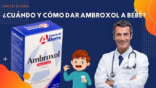 💊💉 ¿Cuándo y Cómo Dar Ambroxol a Bebé [upl. by Jillie]